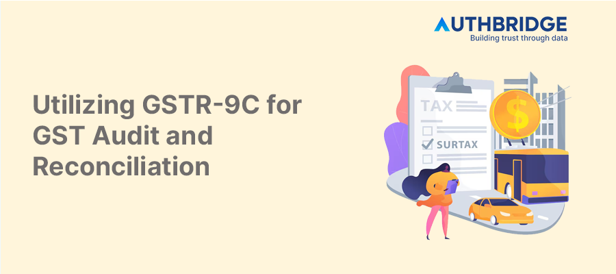 Mastering GSTR-9C:  A Comprehensive Guide to GST Audit and Reconciliation